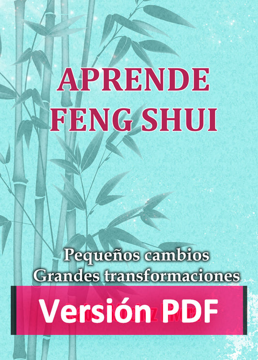 Aprende Feng Shui. Pequeños cambios Grandes Transformaciones en PDF. Ebook DIGITAL