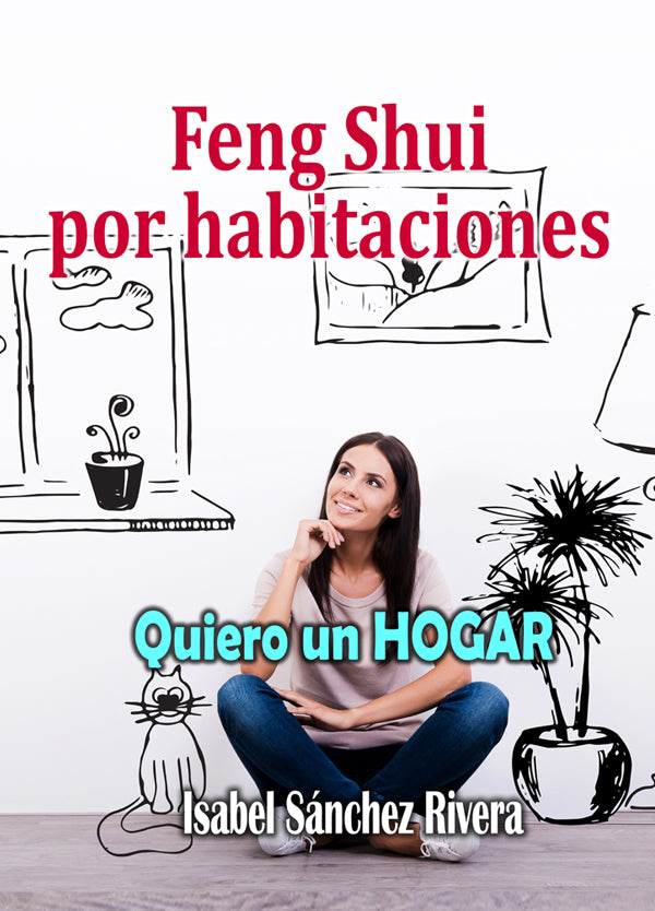 Feng Shui por Habitaciones. Quiero un Hogar en PDF. Ebook versión DIGITAL